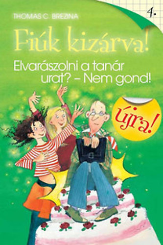 Thomas Brezina - Elvar�zsolni a tan�r urat? - Nem gond! (Fi�k kiz�rva 4.)