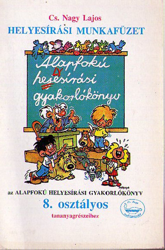 CS. Nagy Lajos - Helyes�r�si munkaf�zet 8. oszt�ly