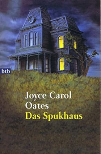 Joyce Carol Oates - Das Spukhaus