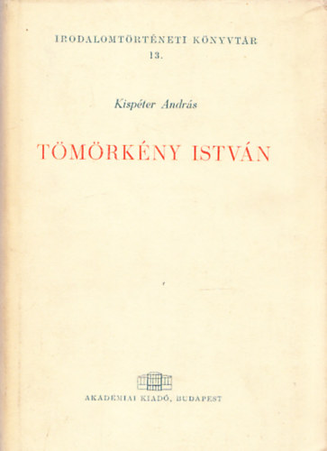 Kispéter András - Tömörkény István (Irodalomtörténeti könyvtár 13.)