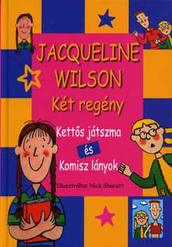 Jacqueline Wilson - Kett�s j�tszma - Komisz l�nyok (K�t reg�ny)