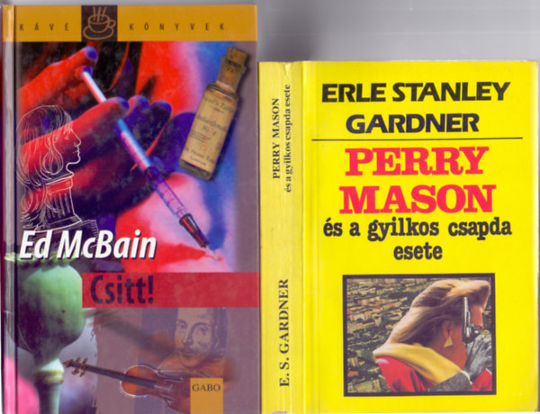 Ed McBain - Erle Stanley Gardner - Kt klasszikus krimi: Csitt! (Kv Knyvek) + Perry Mason s a gyilkos csapda esete