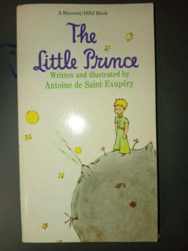 Antoine de Saint-Exupéry - The Little Prince (Written and ilustrated by Antoine de Saint-Exupéry)