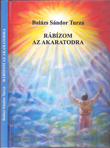 Balázs Sándor Turza - Rábízom az akaratodra