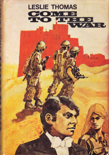Leslie Thomas - Come To The War