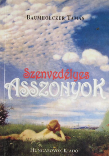 Baumholczer Tams - Szenvedlyes asszonyok