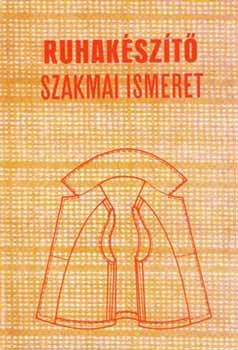 Pap Józsefné - Ruhakészítő szakmai ismeret