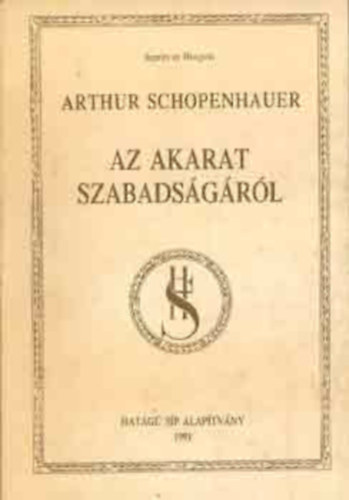 Arthur Schopenhauer - Az akarat szabads�g�r�l