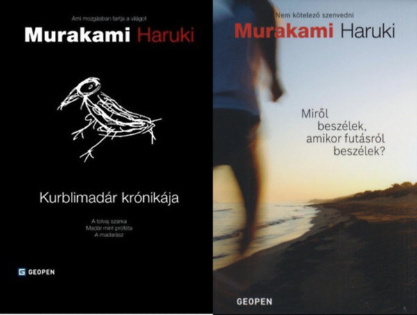 Murakami Haruki - 2 db Murakami Haruki ktet: Mirl beszlek, amikor futsrl beszlek? + Kurblimadr krnikja - A tolvaj szarka -Madr mint prfta- A madarsz