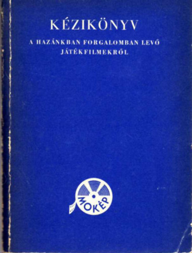 Magyar Hirdet� - K�zik�nyv a haz�nkban forgalomban lev� j�t�kfilmekr�l
