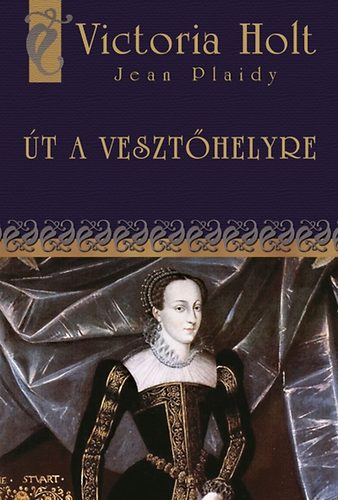 Victoria Holt - t a veszthelyre