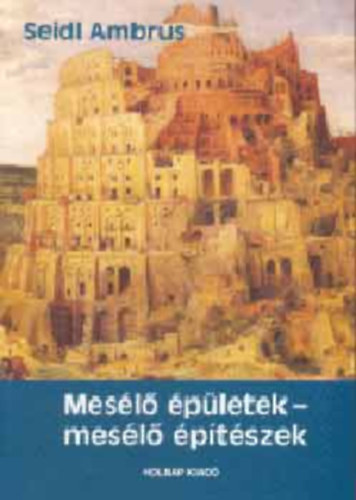 Seidl Ambrus - Mesélő épületek-mesélő építészek