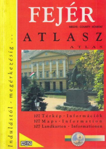 Fej�r megye telep�l�seinek atlasza - 107 telep�l�s r�szletes atlasza