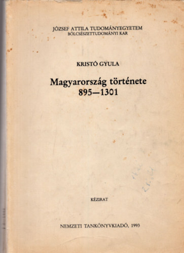 Krist� Gyula - Magyarorsz�g t�rt�nete 895-1301