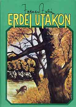 Fekete István - Erdei utakon