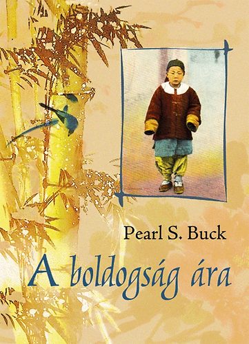 Pearl S. Buck - A boldogság ára