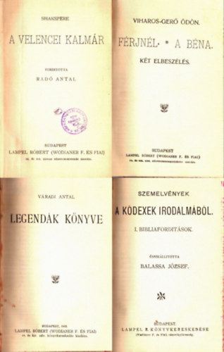 Viharos-Ger dn, Vradi Antal, Balassa Jzsef, Tbori Rbert, I. P. Smith, Molire, Hevesi Sndor , Dek Ferencz Williem Shakespeare (ford.) - 8 regny az 1800-as vek vgrl egybektve: A velencei kalmr, Frjnl - A bna, Legendk knyve, Szemelvnyek a kdexek irodalmbl, Az let folytatsokban, Klns hzassg, Dandin Gyrgy vagy a megcsfolt frj, Dek Fer