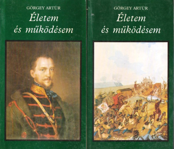 Görgey Artúr - Életem és működésem Magyarországon 1848-ban és 1849-ben I-II.