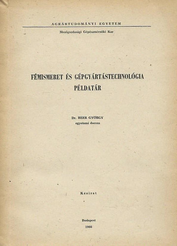 Dr. Beer Gy�rgy - F�mismeret �s g�pgy�rt�stechnol�gia p�ldat�r