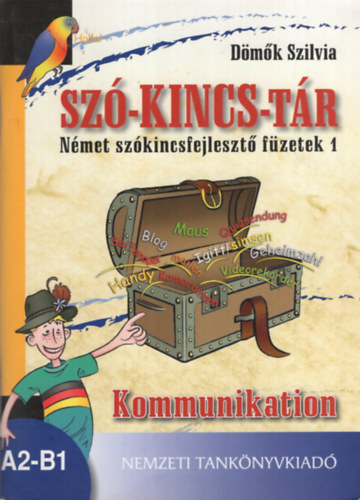 D�m�k Szilvia - Sz�-kincs-t�r - N�met sz�kincsfejleszt� f�zetek 1. Kommunikation