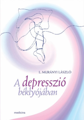 L.mur�nyi L�szl� - A depresszi� b�kly�j�ban