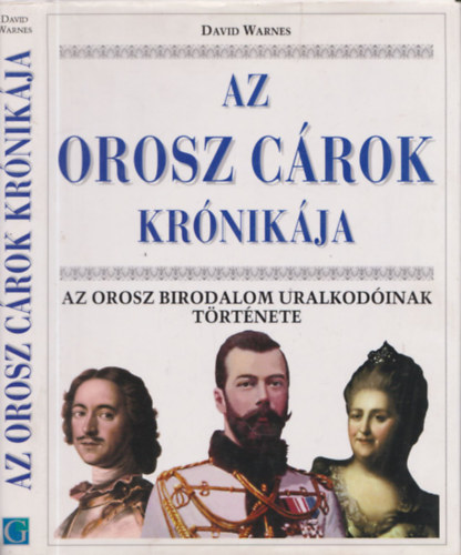 David Warnes - Az orosz crok krnikja - Az Orosz Birodalom uralkodinak trtnete