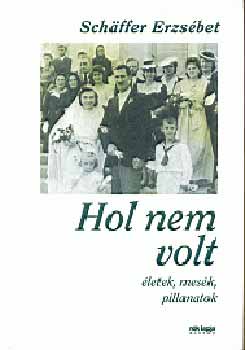 Sch�ffer Erzs�bet - Hol nem volt