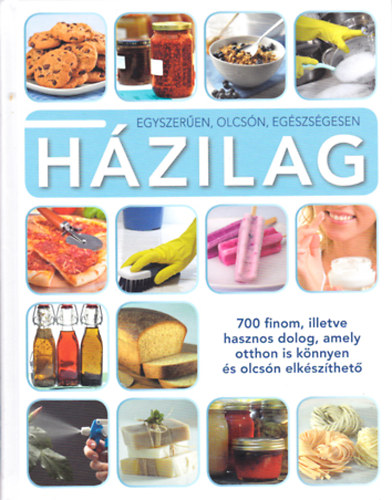 Egyszerűen, olcsón, egészségesen házilag