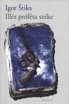 Igor Stiks - Illés próféta széke