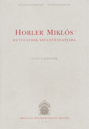 L�vei P�l  (szerk.) - Horler Mikl�s hetvenedik sz�let�snapj�ra (Tanulm�nyok)