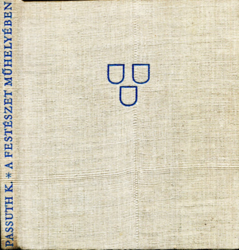 Passuth Krisztina - A fest�szet m�hely�ben