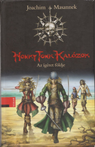 Joachim Masannek - Honky Tonk kal�zok 1. - Az �g�ret f�ldje