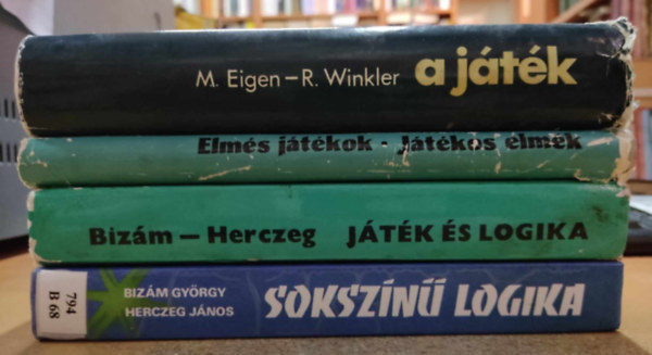 Lukcsy Andrs, Manfred Eigen . Ruthild Winkler Bizm Gyrgy-Herczeg Jnos - 4 db logika: A jtk: Termszeti trvnyek irnytjk a vletlen; Elms jtkok - Jtkos elmk; Jtk s logika 85 feladatban; Sokszn logika