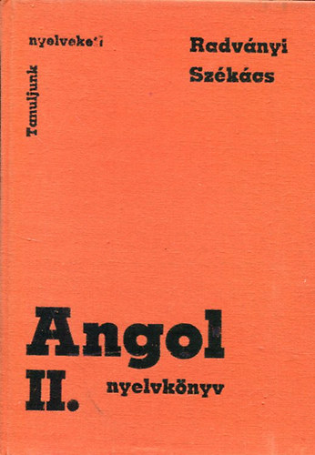 Szkcs Gyrgyn; Dr. Radvnyi Tams - Angol nyelvknyv II. (Radvnyi Tams - Szkcs Gyrgyn)