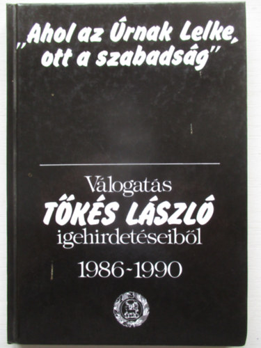 T�k�s L�szl� - V�logat�s T�k�s L�szl� igehirdet�seib�l 1986-1990