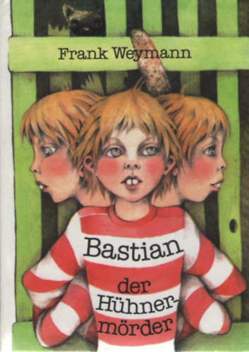 Frank Weymann - Bastian der Hhnermrder