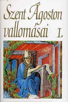 Szent goston vallomsai I-II.
