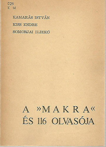 Kamars Istvn; Kiss Endre; Somorjai Ildik - A "Makra" s 116 olvasja