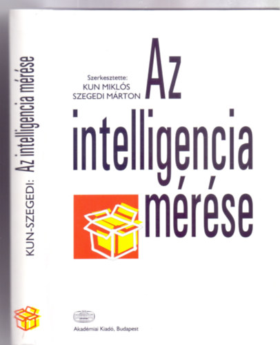 Szerkesztette: Dr. Kun Mikls s Dr. Szegedi Mrton - Az intelligencia mrse (6., tdolgozott, harmadik rszben j kiads)