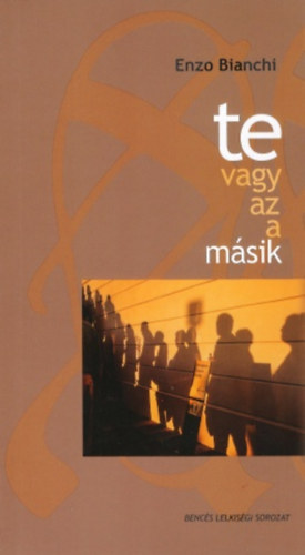 Enzo Bianchi - Te vagy az a m�sik