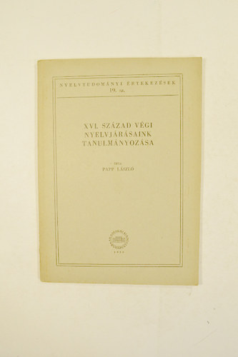 Papp L�szl� - XVI. Sz�zad V�gi Nyelvj�r�saink Tanulm�nyoz�sa.