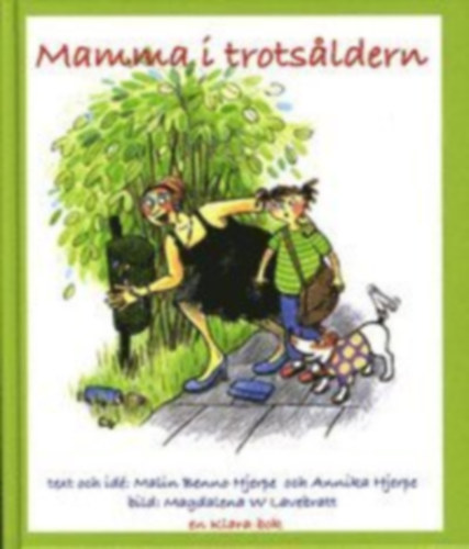 Annika Hjerpe, Magdalena Wennberg Lavebratt Malin Benno Hjerpe (illus.) - Mamma i trotsaldern (Författarhuset)