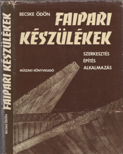 Becske dn - Faipari kszlkek