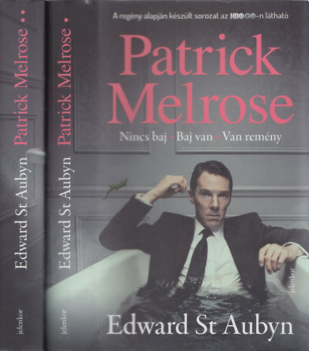 Edward St. Aubyn - Patrick Melrose 1-2. (Ami kell - V�g�l + Nincs baj - Van baj - Van rem�ny)