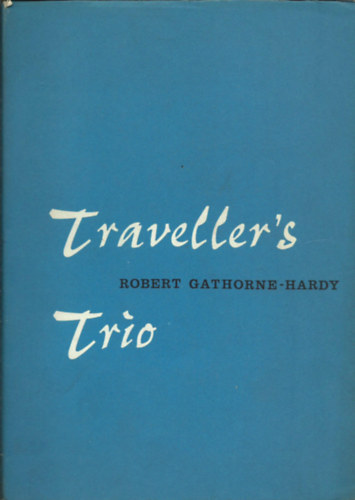 Robert Gathorne-Hardy - Traveller's Trio