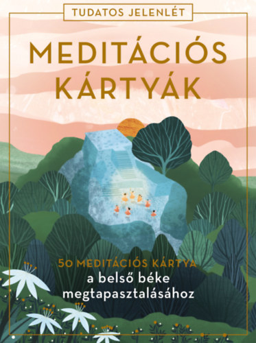 Meditcis krtyk - 50 meditcis krtya a bels bke megtapasztalshoz (Tudatos jelenlt)