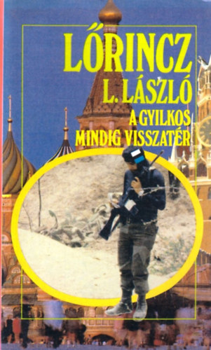 L�rincz L. L�szl� - A gyilkos mindig visszat�r