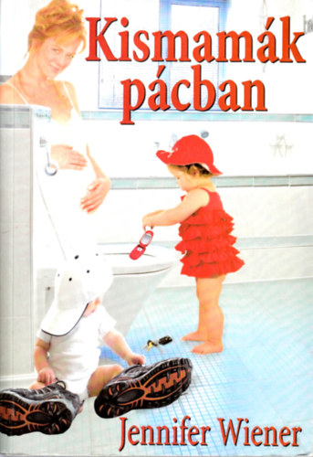 Jennifer Weiner - Kismamák pácban