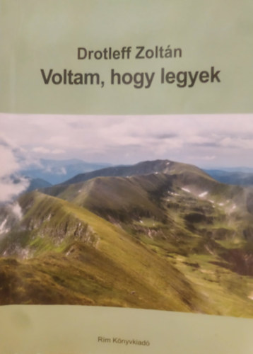 Drotleff Zoltán - Voltam, hogy legyek