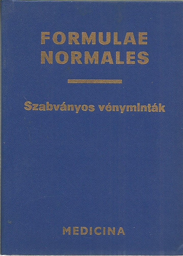 Dr. Dr. N�n�ssy L�szl� Dezs� Fritz Guszt�v - Formulae Normales - Szabv�nyos v�nymint�k  jav�tott kiad�s